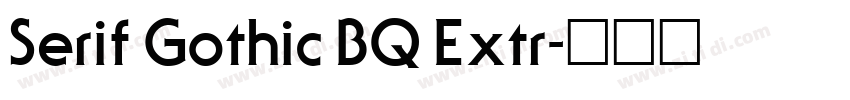 Serif Gothic BQ Extr字体转换